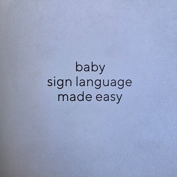 Baby Sign Language Made Easy: 101 Signs to Start Communicating with  - VERY GOOD - Picture 3 of 10